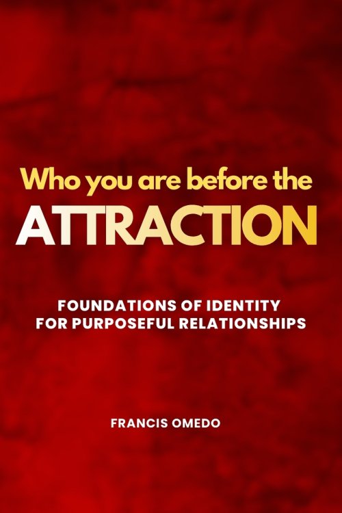 Who You Are  Before The Attraction: Foundations of Identity for Purposeful Relationships