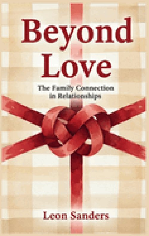 Beyond Love: The Family Connection in Relationships
