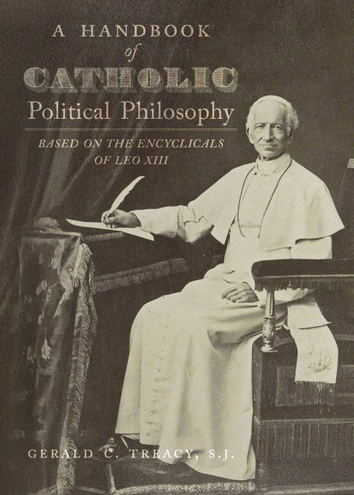 A Handbook of Catholic Political Philosophy
