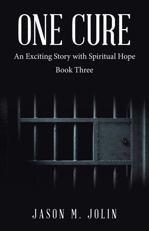 One Cure: An Exciting Story with Spiritual Hope  Book Three