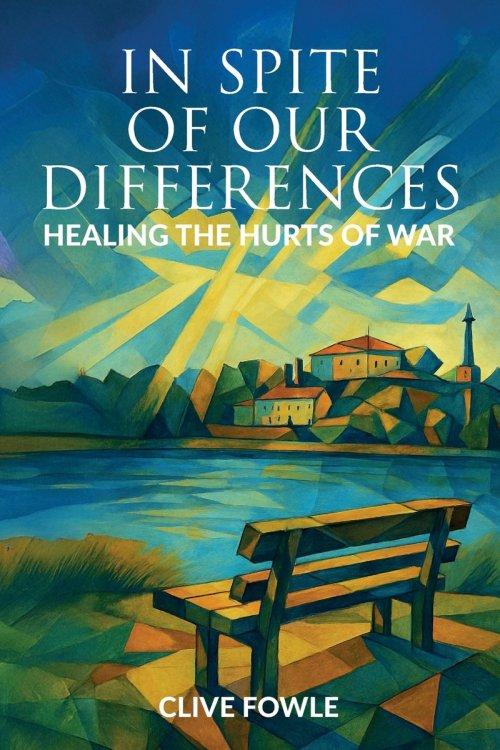 In spite of our differences: Healing the hurts of war