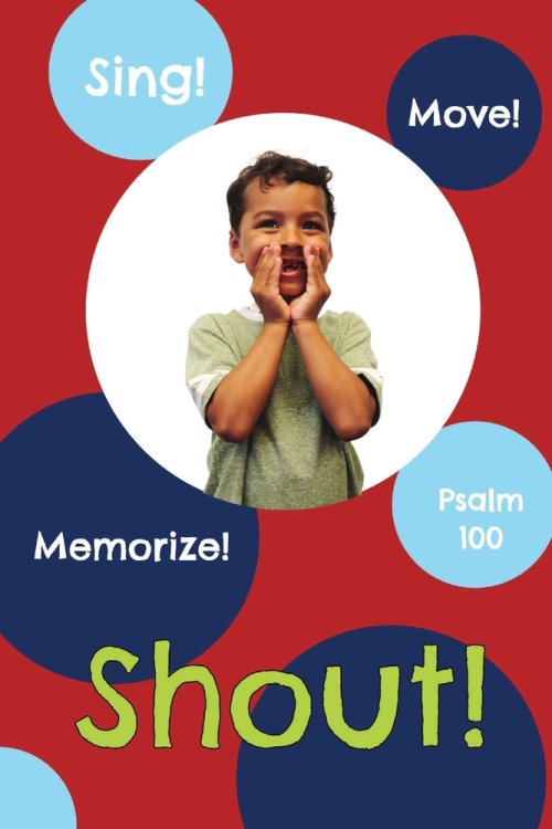 Shout!: Psalm 100
