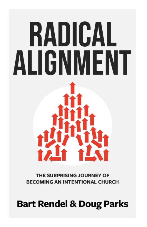 Radical Alignment: The Surprising Journey of Becoming an Intentional Church