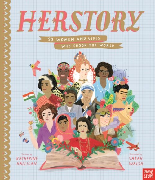Herstory: 50 Women And Girls Who Shook The World