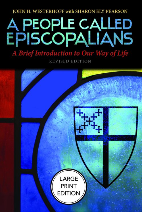 People Called Episcopalians (Large Print Edition) : A Brief Introduction to Our Way of Life (Revised Edition)
