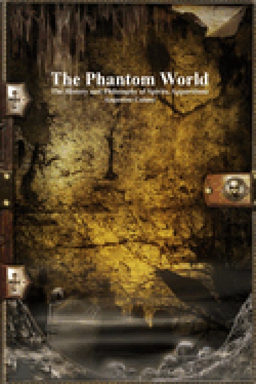 The Phantom World: The History and Philosophy of Spirits, Apparitions