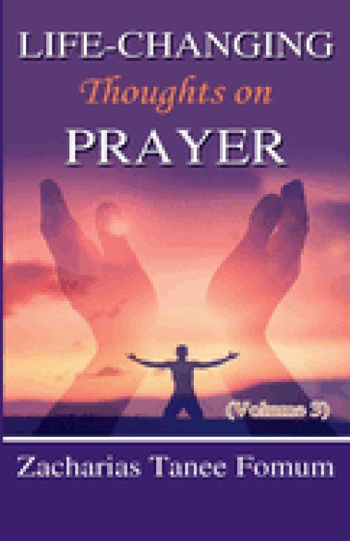 Life-Changing Thoughts on Prayer (Volume 3)