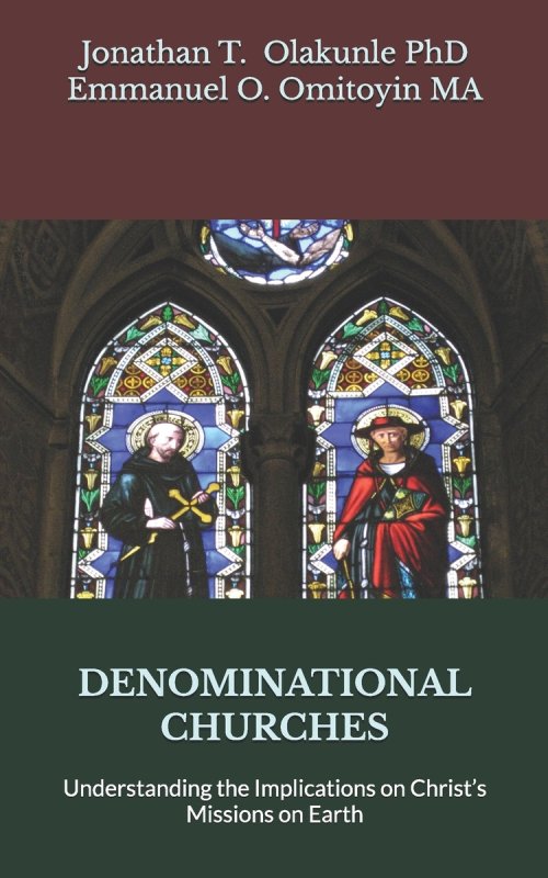 DENOMINATIONAL CHURCHES : Understanding the Implications on Christ's Missions on Earth