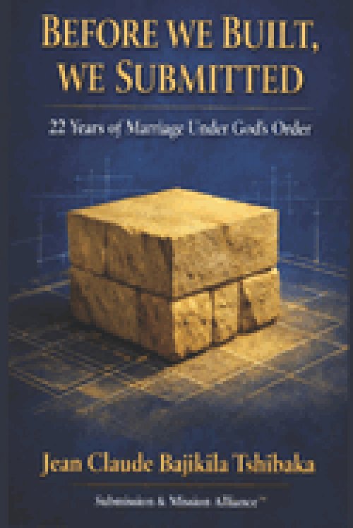 Before We Built, We Submitted: 22 Years of Marriage Under God's Order