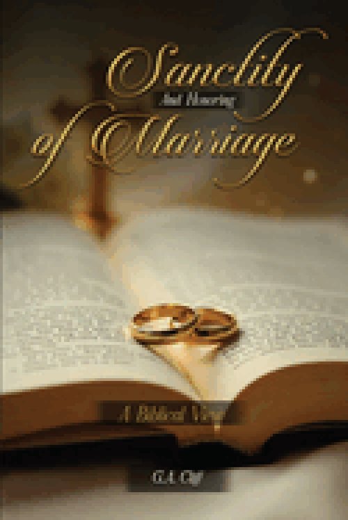 The Sanctity and Honoring of Marriage: A Biblical View