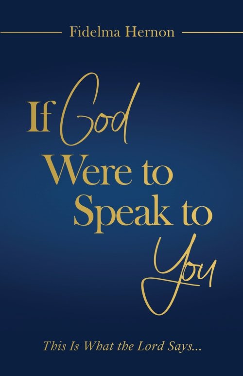 If God Were to Speak to You: This is what the Lord says...