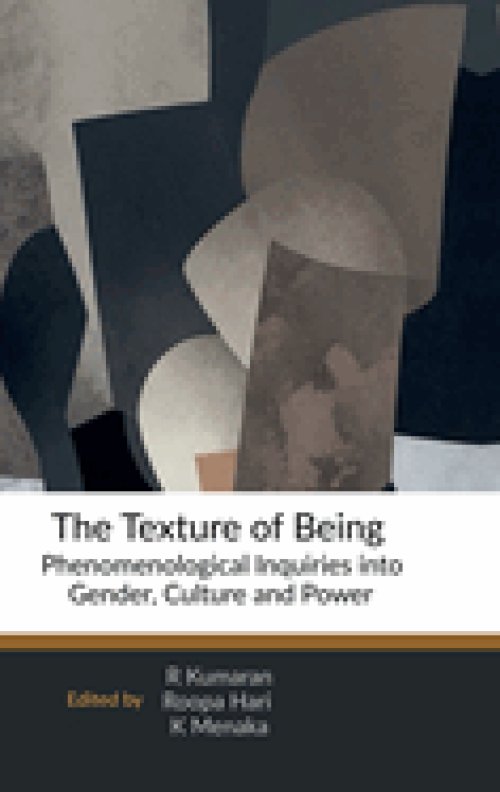 The Texture of Being : Phenomenological Inquiries into Gender, Culture and Power