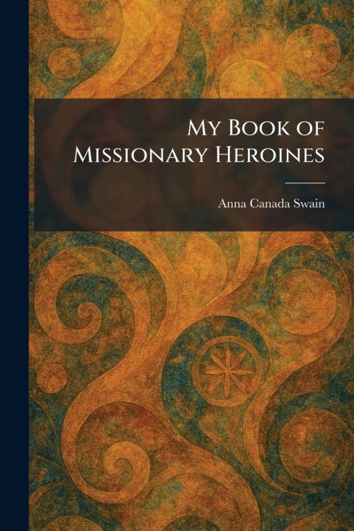 My Book of Missionary Heroines