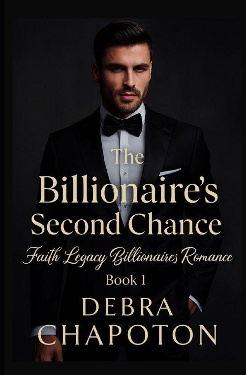 The Billionaire's Second Chance: A Contemporary Christian Standalone Novel