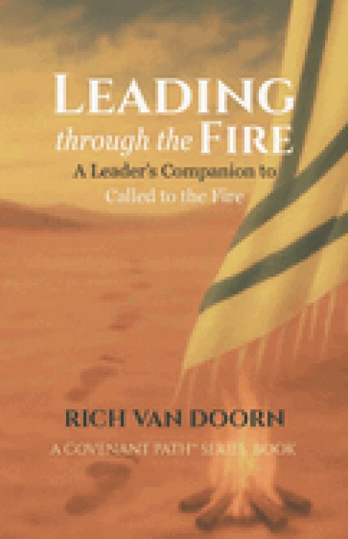 Leading through the Fire: A Leader's Companion to Called to the Fire
