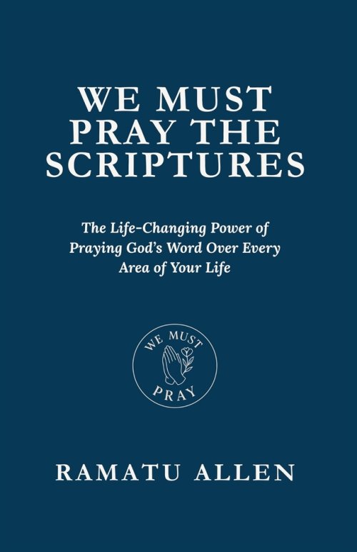 WE MUST PRAY THE SCRIPTURES