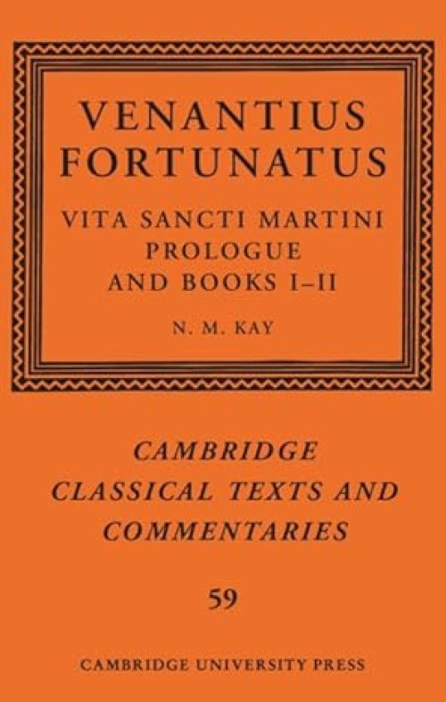 Venantius Fortunatus: Vita Sancti Martiniprologue And Books I–II