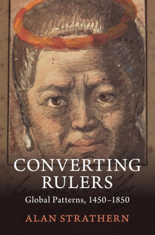 Converting Rulers: Kongo, Japan, Thailand, Hawaii and Global Patterns, 1450-1850