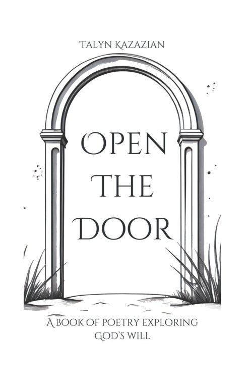 Open The Door: A Book of Poetry Exploring God's Will