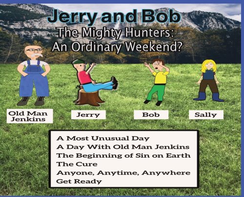 Jerry and Bob, The Mighty Hunters: An Original Weekend?: An
