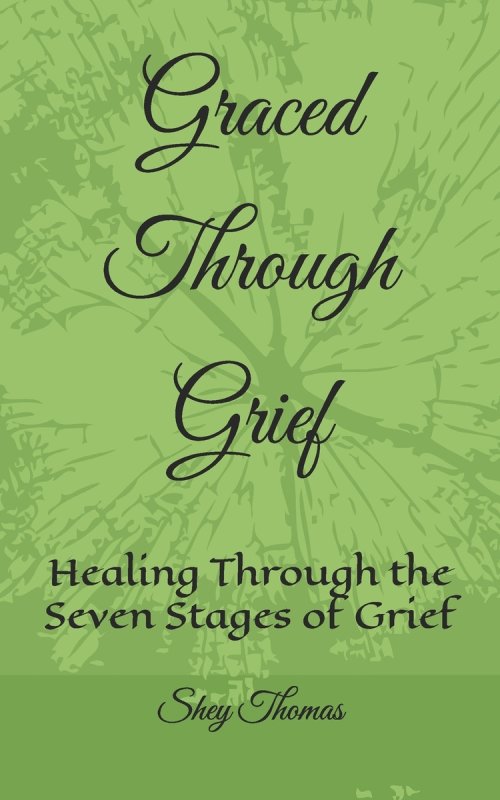 Graced Through Grief: Healing Through the Seven Stages of Grief