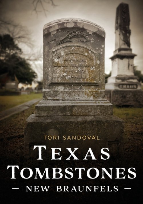 Texas Tombstones: New Braunfels