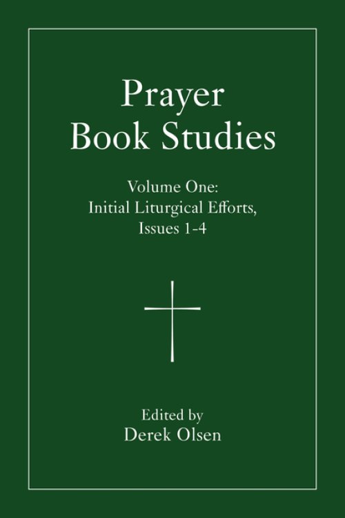 Prayer Book Studies Volume One: Initial Liturgical Efforts, Issues 1-4