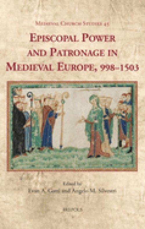 Episcopal Power and Patronage in Medieval Europe, 998-1503