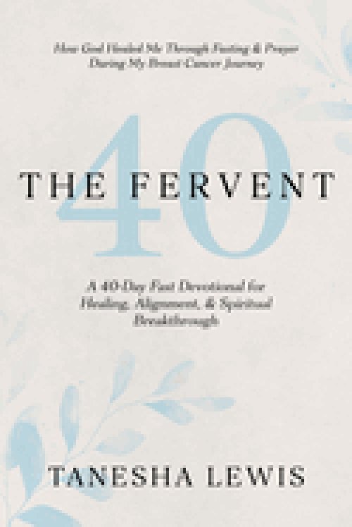 The Fervent: A 40-Day Fast Devotional