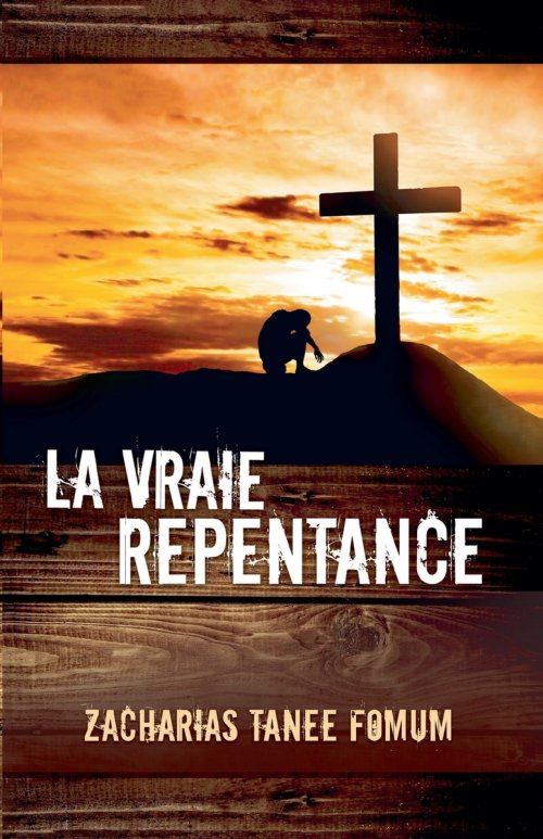 La vraie repentance