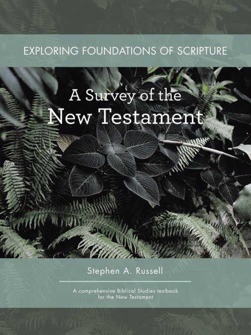Exploring Foundations of Scripture: A Survey of the New Testament