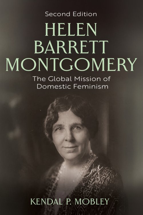 Helen Barrett Montgomery – The Global Mission of Domestic Feminism