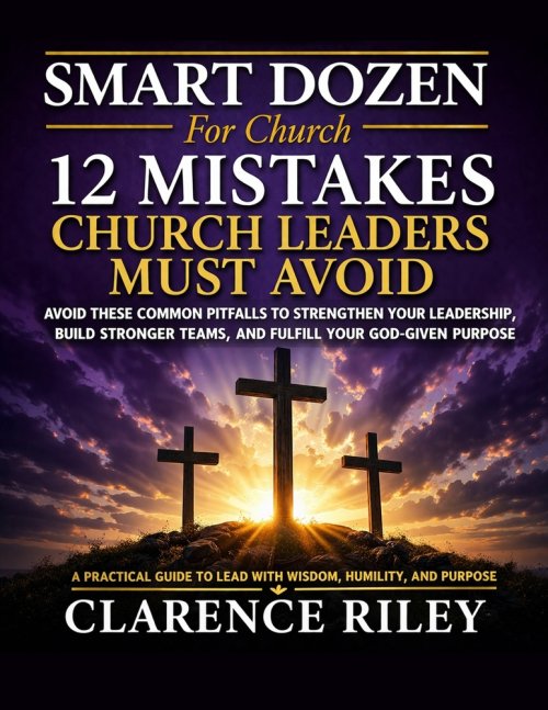 Smart Dozen: 12 Mistakes Church Leaders Must Avoid