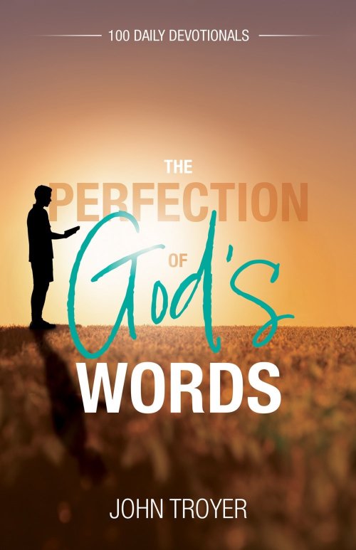 The Perfection of God's Words: 100 Daily Devotionals