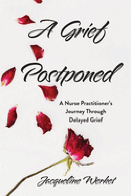 A Grief Postponed: A Nurse Practitioner's Journey Through Delayed Grief