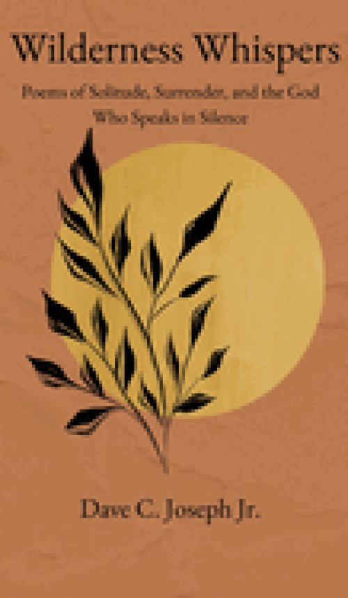Wilderness Whispers : Poems of Solitude, Surrender, and the God Who Speaks in Silence