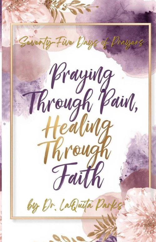 Seventy-Five Days of Prayers: Praying Through Pain, Healing Through Faith