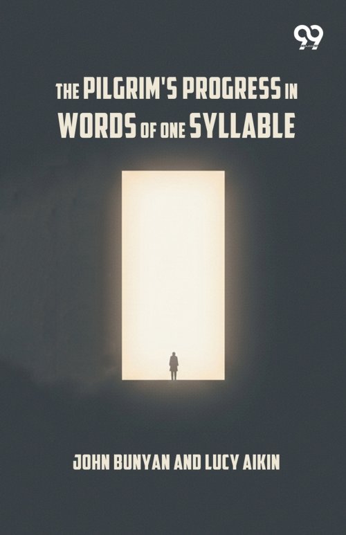 The Pilgrim's Progress In Words Of One Syllable