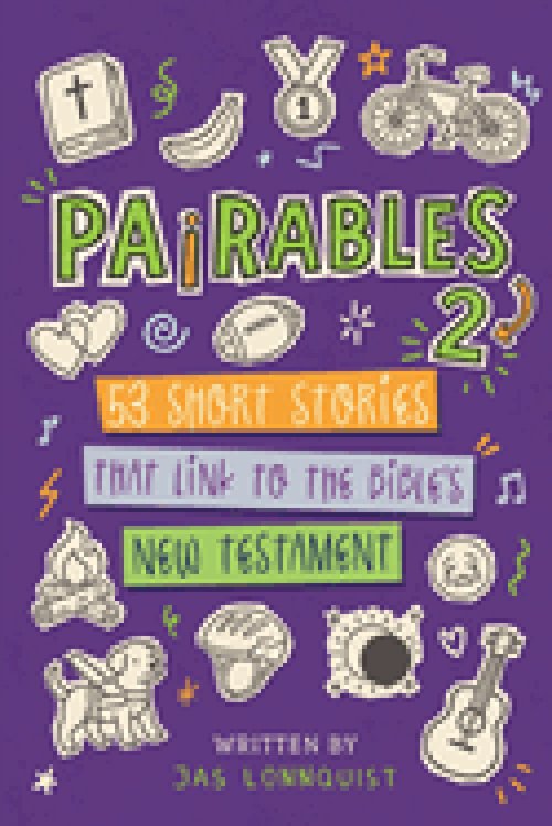 Pairables 2: 53 Short Stories That Link To The Bible's New Testament