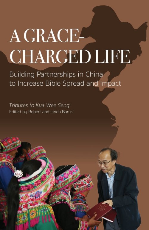 A Grace-charged Life: Building Partnerships in China to Increase Bible Spread and Impact