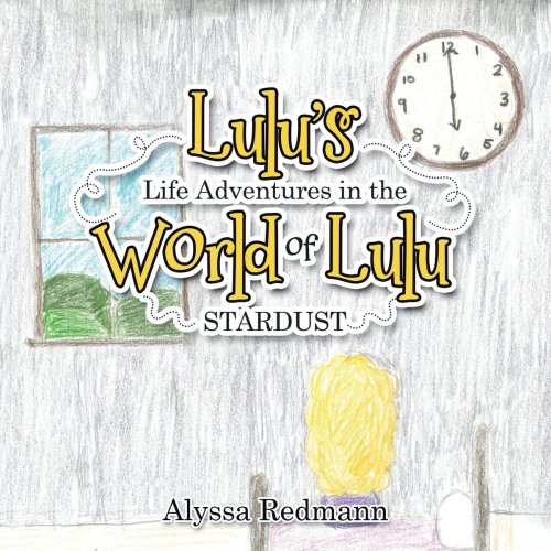 Lulu's Life Adventures in the World of Lulu: Stardust
