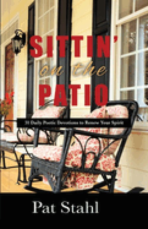 Sittin' On The Patio: 31 Daily Poetic Devotions to Renew Your Spirit