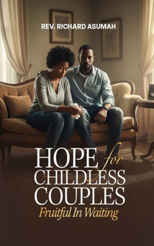 Hope for Childless Couples: Fruitful in Waiting