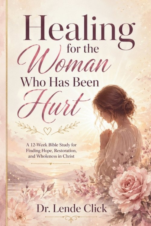 Healing for the Woman  Who Has Been Hurt