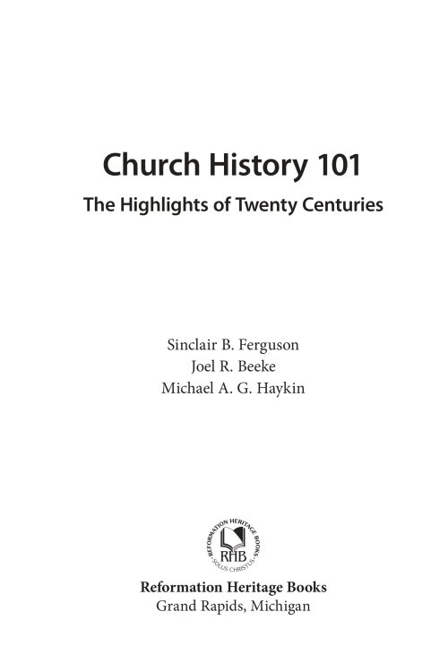 Church History 101: The Highlights of Twenty Centuries