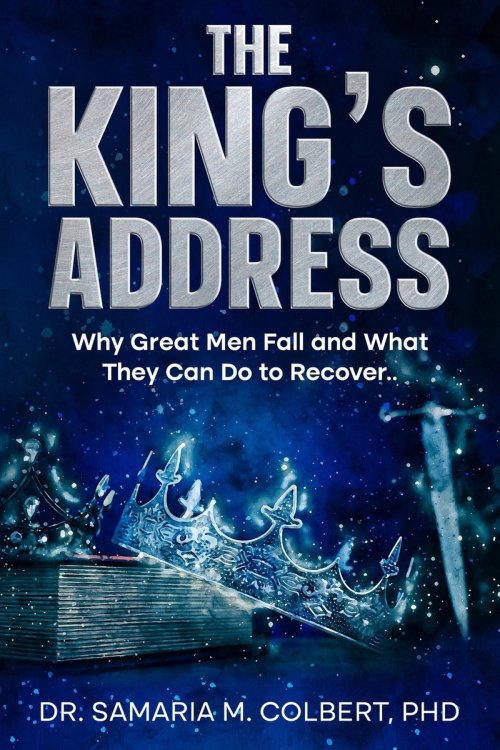 THE KING'S ADDRESS: WHY GREAT MAN FALL AND WHAT THEY CAN DO TO RECOVER.