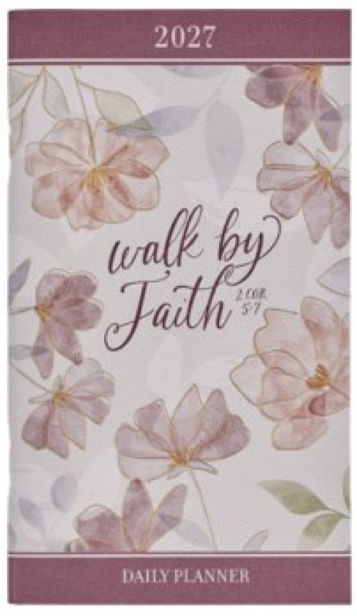 Planner-2027-Walk By Faith Daily Planner (2 Corinthians. 5:7)-Small