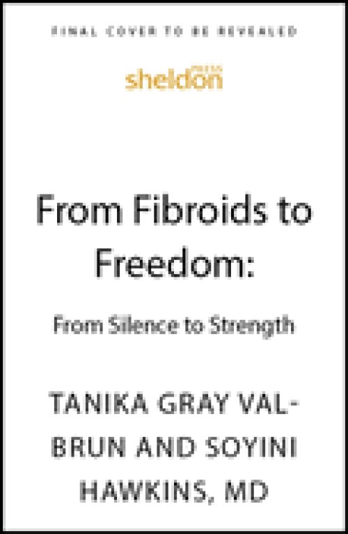 From Fibroids to Freedom