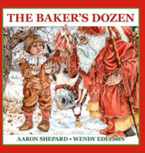 The Baker's Dozen: A Saint Nicholas Tale, with Bonus Cookie Recipe and Pattern for St. Nicholas Christmas Cookies (30th Anniversary Edition)