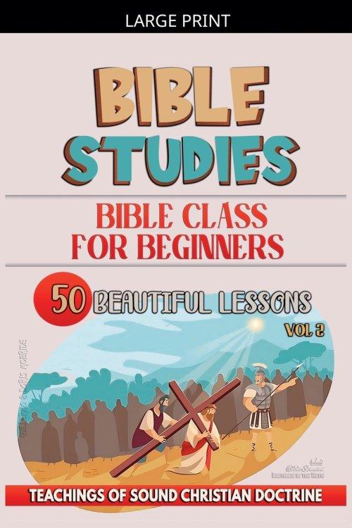 Bible Class for Beginners: 50 Beautiful Lessons